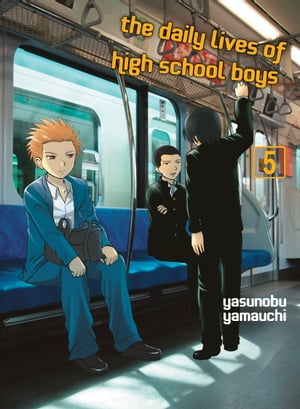 The Daily Lives of High School Boys 5Żҽҡ[ Yasunobu Yamauchi ]