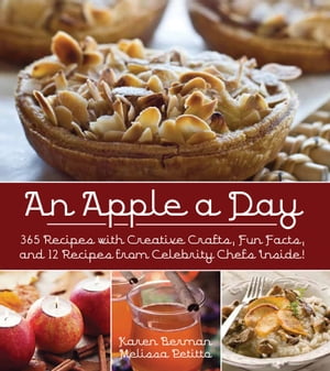 ŷKoboŻҽҥȥ㤨An Apple a Day 365 Recipes with Creative Crafts, Fun Facts, and 12 Recipes from Celebrity Chefs Inside!Żҽҡ[ Karen Berman ]פβǤʤ18ߤˤʤޤ