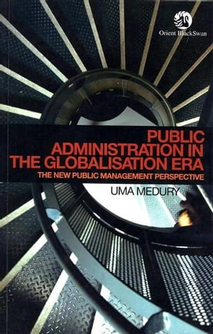 ŷKoboŻҽҥȥ㤨Public Administration in the Globalisation Era: The New Public Management PerspectiveŻҽҡ[ Uma Medury ]פβǤʤ813ߤˤʤޤ