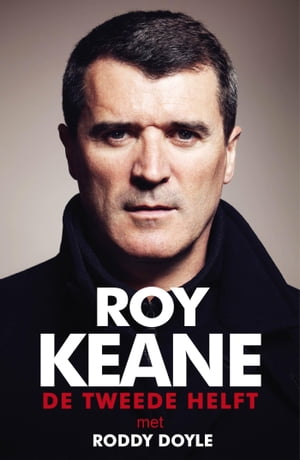 De tweede helft【電子書籍】[ Roy Keane ]