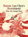 Harem: Luo Chen 039 s Resentment Volume 2【電子書籍】 Hua JiuLiangChen