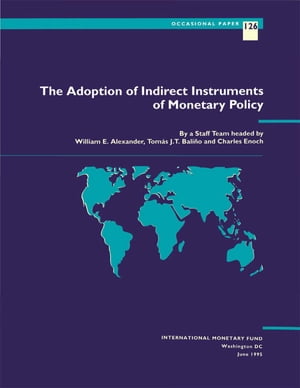 The Adoption of Indirect Instruments of Monetary Policy【電子書籍】 Tom s Mr. Bali o