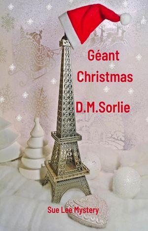 G?ant Christmas Sue Lee Mystery, #12【電子書籍】[ D.M. SORLIE ]