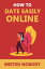 How To Date Easily Online