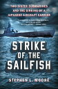 Strike of the Sailfish Two Sister Submarines and