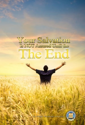 Your Salvation is Not Assured Until the End