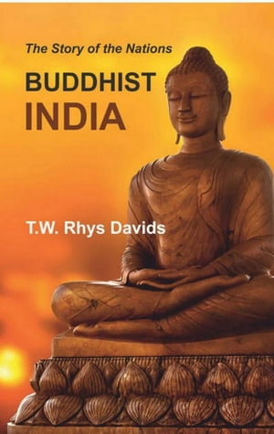 Buddhist IndiaŻҽҡ[ T.W. Rhys Davids ]