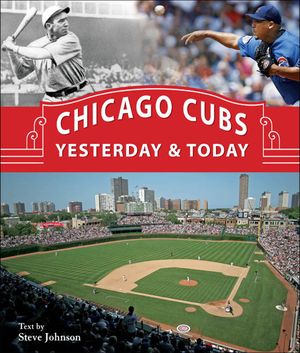 ŷKoboŻҽҥȥ㤨Chicago Cubs Yesterday & TodayŻҽҡ[ Steve Johnson ]פβǤʤ18ߤˤʤޤ