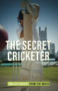 The Secret Cricketer English Cricket from the Inside【電子書籍】[ Anonymous N/A ]