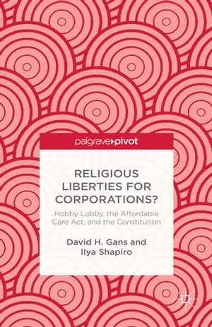 Religious Liberties for Corporations?