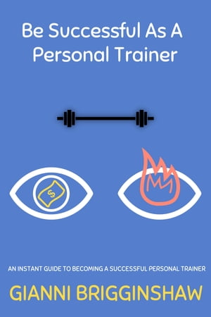 Be Successful As A Personal Trainer