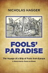 Fools' Paradise The Voyage of a Ship of Fools From Europe, A Mock-Heroic Poem on Brexit【電子書籍】[ Nicholas Hagger ]