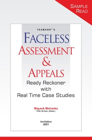 Taxmann’s Faceless Assessment & Appeals Ready Reckoner with Real Time Case Studies