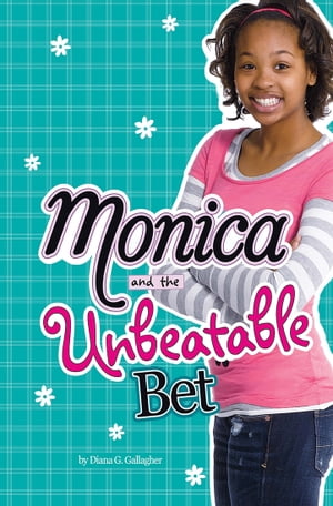 Monica and the Unbeatable Bet【電子書籍】[ Diana G Gallagher ]