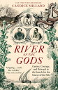 River of the Gods Genius, Courage, and Betrayal in the Search for the Source of the Nile