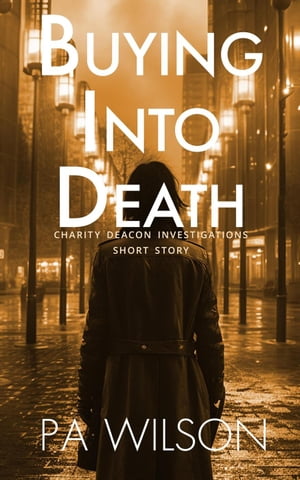 Buying Into Death The Charity Deacon Investigati