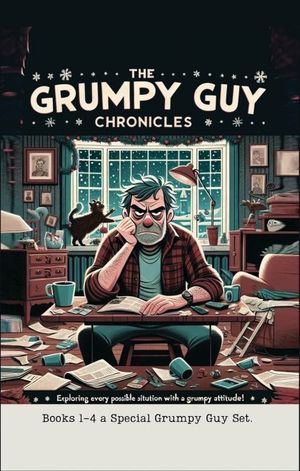 The Grumpy Guy Chronicles Book 1-4
