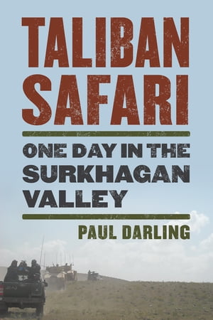 Taliban Safari One Day in the Surkhagan ValleyŻҽҡ[ Paul Darling ]