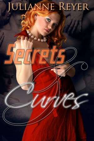 Secrets & Curves【電子書籍】[ Julianne Reyer ]