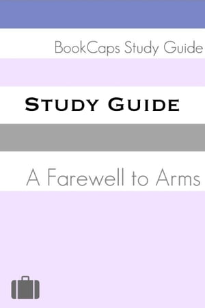 Study Guide: A Farewell to Arms (A BookCaps Study Guide)