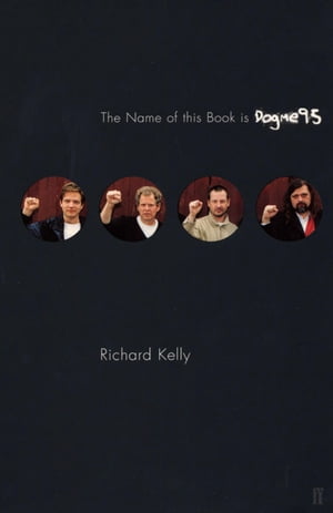 The Name of this Book is Dogme95【電子書籍】[ Richard T. Kelly ]