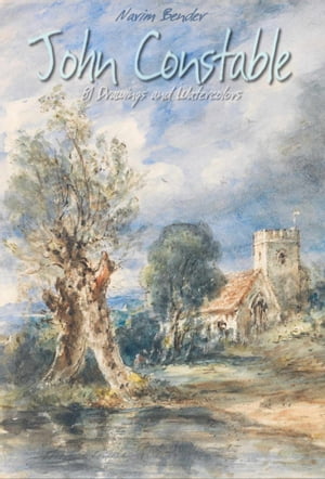 John Constable: 81 Drawings and Watercolors