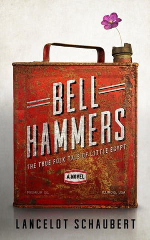 Bell Hammers The True Folk Tale of Little Egypt, Illinois【電子書籍】[ Lancelot Schaubert ]