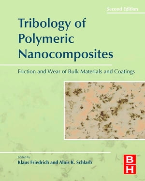 ŷKoboŻҽҥȥ㤨Tribology of Polymeric Nanocomposites Friction and Wear of Bulk Materials and CoatingsŻҽҡ[ Klaus Friedrich ]פβǤʤ12,357ߤˤʤޤ