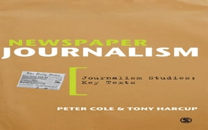Newspaper Journalism【電子書籍】[ Peter Cole ]