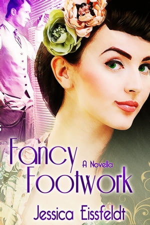 Fancy Footwork a sweet and clean World War II era romanceŻҽҡ[ Jessica Eissfeldt ]