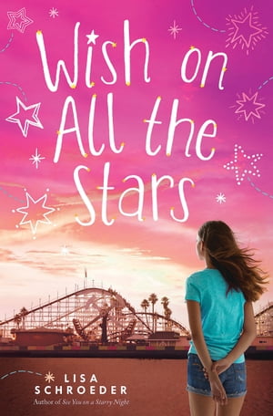 Wish on All the StarsŻҽҡ[ Lisa Schroeder ]
