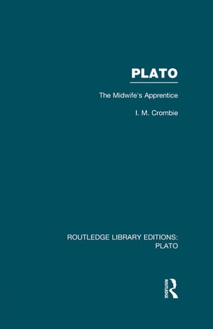 Plato: The Midwife's Apprentice (RLE: Plato)