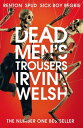 Dead Men 039 s Trousers【電子書籍】 Irvine Welsh