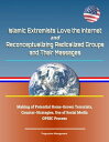 ŷKoboŻҽҥȥ㤨Islamic Extremists Love the Internet, and Reconceptualizing Radicalized Groups and Their Messages: Making of Potential Home-Grown Terrorists, Counter-Strategies, Use of Social Media, OPSEC ProcessŻҽҡ[ Progressive Management ]פβǤʤ849ߤˤʤޤ