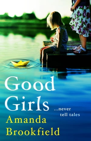 Good Girls The perfect book club read from bestseller Amanda BrookfieldŻҽҡ[ Amanda Brookfield ]