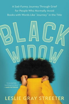 Black Widow A Sad-Funny Journey Through Grief for People Who Normally Avoid Books with Words Like