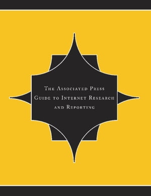 The Associated Press Guide To Internet Research And Reporting【電子書籍】[ Frank Bass ]