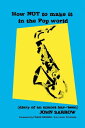 How Not to Make It in the Pop World (Diary of an Almost Has-Been)【電子書籍】[ John Ba...