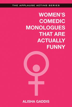 ŷKoboŻҽҥȥ㤨Women's Comedic Monologues That Are Actually FunnyŻҽҡ[ Alisha Gaddis ]פβǤʤ1,660ߤˤʤޤ