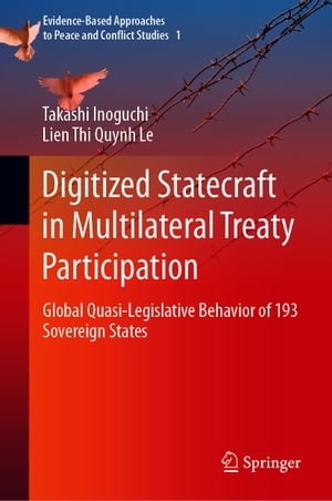 Digitized Statecraft in Multilateral Treaty Participation Global Quasi-Legislative Behavior of 193 Sovereign States