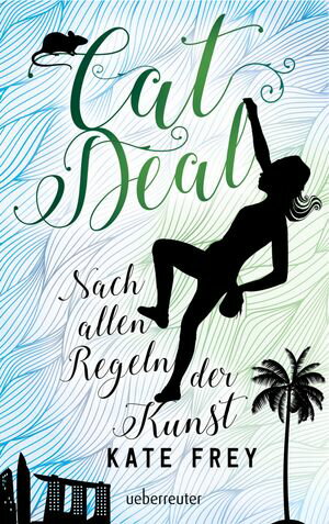 Cat Deal - Nach allen Regeln der Kunst (Cat Deal, Bd. 2)