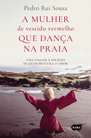 A mulher de vestido vermelho que dan?a na praia【電子書籍】[ Pedro Rui Sousa ]