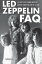 Led Zeppelin FAQ All That's Left to Know About the Greatest Hard Rock Band of All TimeŻҽҡ[ George Case ]
