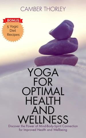 YOGA FOR OPTIMAL HEALTH AND WELLNESS