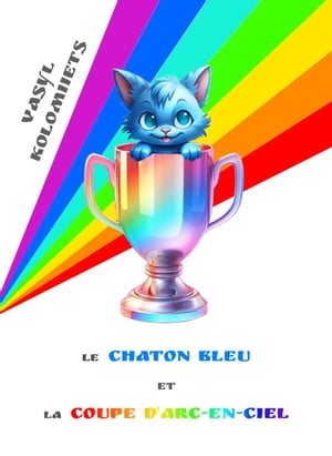 Le Chaton Bleu et la Coupe Arc-en-ciel