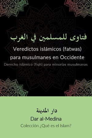 Veredictos isl?micos (fatwas) para musulmanes en Occidente Derecho isl?mico (fiqh) para minor?as musulmanas