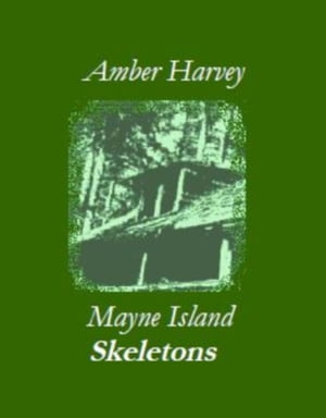 Mayne Island Skeletons