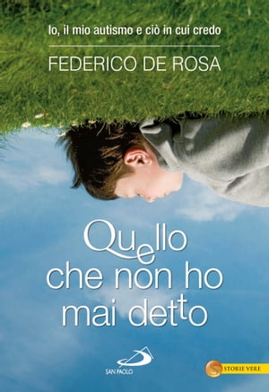 Quello che non ho mai detto. Io, il mio autismo e ciò in cui credo