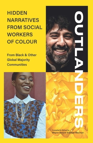 ŷKoboŻҽҥȥ㤨Outlanders Hidden Narratives from Social Workers of Colour (from Black & Other Global Majority CommunitiesŻҽҡ[ Wayne Reid ]פβǤʤ1,750ߤˤʤޤ