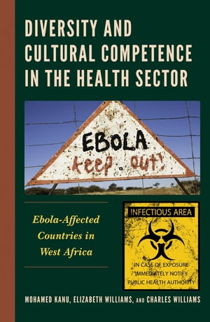 Diversity and Cultural Competence in the Health Sector Ebola-Affected Countries in West Africa【電子書籍】[ Regina Bash-Taqi ]